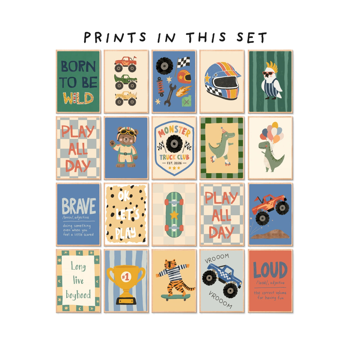 A set of 16 square children's art prints arranged in a 4x4 grid on a white background, with the text 'PRINTS IN THIS SET' above. The prints feature playful illustrations including monster trucks, racing helmets, dinosaurs, a trophy, a tiger, a blue monster car, and phrases like 'BORN TO BE WILD', 'PLAY ALL DAY', and 'LOUD'.